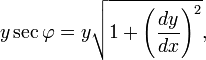 y\sec\varphi=y\sqrt{1+\left(\frac{dy}{dx}\right)^2},