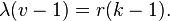  \lambda(v-1) = r(k-1). \,