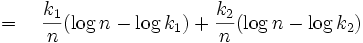 =\quad {k_1 \over n}(\log n - \log k_1) + {k_2 \over n}(\log n - \log k_2)