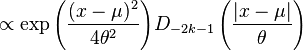 \propto \exp{\left(\frac{(x-\mu)^2}{4\theta^2}\right)}D_{-2k-1}\left(\frac{|x-\mu|}{\theta}\right)\,\!