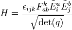 H = {\epsilon_{ijk} F_{ab}^k \tilde{E}_i^a \tilde{E}_j^b  \over \sqrt{\det (q)}}