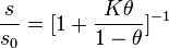  \frac{s}{s_0}=[1+\frac{K\theta}{1-\theta}]^{-1} 