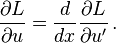  \frac{\part L}{\part u} =\frac{d}{dx} \frac{\part L}{\part u'} \, . 