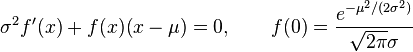 
\sigma ^2 f'(x)+f(x) (x-\mu )=0,\qquad f(0)=\frac{e^{-\mu ^2/(2\sigma ^2)}}{\sqrt{2 \pi } \sigma }
