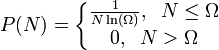   P(N) = \left\{\begin{matrix}
\frac{1}{N \ln(\Omega) }, \;\; N \le \Omega \\
0, \;\; N > \Omega \end{matrix}\right. 