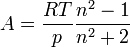  A = \frac{R T}{p} \frac{n^2 - 1}{n^2 + 2} 