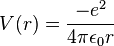 V(r)=\frac{-e^{2}}{4\pi \epsilon_{0} r}