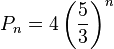 \begin{align}P_{n} & =  4  \left(\frac{5}{3}\right)^n \\ \end{align}