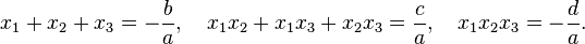  x_1 + x_2 + x_3 = - \frac{b}{a}, \quad x_1 x_2 + x_1 x_3 + x_2 x_3 = \frac{c}{a}, \quad x_1 x_2 x_3 = - \frac{d}{a}.