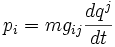 p_i=mg_{ij} \frac{dq^j}{dt}