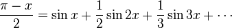 \frac{\pi - x}{2} = \sin x + \frac{1}{2}\sin 2x + \frac{1}{3}\sin 3x+\cdots