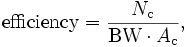 \mathrm{efficiency}=\frac{N_\mathrm{c}}{\mathrm{BW}\cdot A_\mathrm{c}},