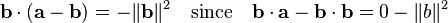 
\mathbf{b}\cdot(\mathbf{a}-\mathbf{b}) = -\|\mathbf{b}\|^2 \quad\mathrm{since}\quad \mathbf{b}\cdot\mathbf{a}-\mathbf{b}\cdot\mathbf{b} = 0-\|b\|^2
