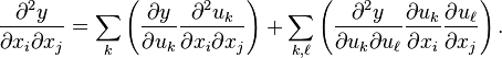 \frac{\partial^2 y}{\partial x_i \partial x_j} = \sum_k \left(\frac{\partial y}{\partial u_k}\frac{\partial^2 u_k}{\partial x_i \partial x_j}\right) + \sum_{k, \ell} \left(\frac{\partial^2 y}{\partial u_k \partial u_\ell}\frac{\partial u_k}{\partial x_i}\frac{\partial u_\ell}{\partial x_j}\right).