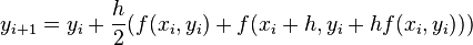 y_{i+1} = y_{i} + \frac{h}{2}(f(x_i, y_i) + f(x_i + h, y_i + hf(x_i, y_i)))