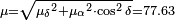 \begin{smallmatrix} \mu = \sqrt{ {\mu_\delta}^2 + {\mu_\alpha}^2 \cdot \cos^2 \delta } = 77.63\, \end{smallmatrix}