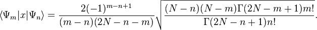 
\left\langle \Psi _m|x|\Psi _n\right\rangle =\frac{2(-1)^{m-n+1}}{(m-n)(2N-n-m)} \sqrt{\frac{(N-n)(N-m)\Gamma (2N-m+1)m!}{\Gamma (2N-n+1)n!}}.
