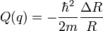 Q (q) = - \frac {\hbar^2}{2m} \frac {\Delta R}{R}