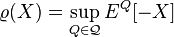 \varrho(X) = \sup_{Q \in \mathcal{Q}} E^Q[-X]