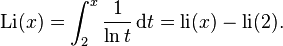  \mathrm{Li}(x) = \int_2^x \frac1{\ln t} \,\mathrm{d}t = \mathrm{li}(x) - \mathrm{li}(2). 