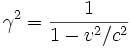 \gamma^2 = \frac{1}{1-v^2/c^2}