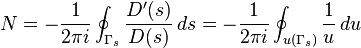 N=-{{1}\over{2\pi i}} \oint_{\Gamma_s} {D'(s) \over D(s)}\, ds=-{{1}\over{2\pi i}} \oint_{u(\Gamma_s)} {1 \over u}\, du