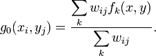  g_0(x_i,y_j) = \frac{\displaystyle \sum_k w_{ij} f_k(x,y)}{\displaystyle \sum_k w_{ij}}.
