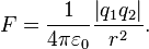 F = \frac{1}{4\pi\varepsilon_0}\frac{\left|q_1 q_2\right|}{r^2}.