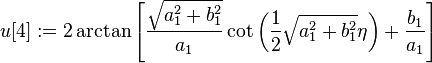 u[4] := 2\arctan\left[\frac{\sqrt{a_1^2+b_1^2}}{a_1}\cot\left(\frac{1}{2}\sqrt{a_1^2+b_1^2}\eta\right) + \frac{b_1}{a_1} \right]