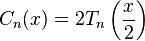 C_n(x)=2T_n \left(\frac{x}{2}\right)