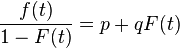 \frac{f(t)}{1-F(t)} = p + q F(t)