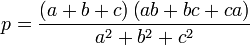 
p = \frac{\left( a+b+c\right) \left(ab+bc+ca\right)}{a^2+b^2+c^2}
