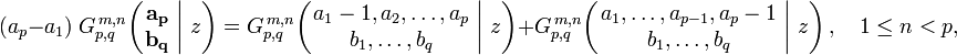 
(a_p - a_1) \; G_{p,q}^{\,m,n} \!\left( \left. \begin{matrix} \mathbf{a_p} \\ \mathbf{b_q} \end{matrix} \; \right| \, z \right) =
G_{p,q}^{\,m,n} \!\left( \left. \begin{matrix} a_1-1, a_2, \dots, a_p \\ b_1, \dots, b_q \end{matrix} \; \right| \, z \right) +
G_{p,q}^{\,m,n} \!\left( \left. \begin{matrix} a_1, \dots, a_{p-1}, a_p-1 \\ b_1, \dots, b_q \end{matrix} \; \right| \, z \right), \quad 1 \leq n < p,
