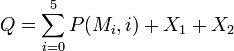 
Q = \sum_{i=0}^5 P(M_i,i) + X_1 + X_2
