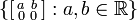 \left\{\left[\begin{smallmatrix}a & b \\ 0 & 0\end{smallmatrix}\right] : a,b \in \mathbb{R}\right\}