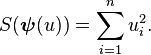 S(\boldsymbol{\psi}(u)) = \sum_{i=1}^n u_i^2.