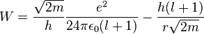 W = \frac{\sqrt{2m}}{h} \frac{e^2}{2 4\pi \epsilon_0 (l+1)} - \frac{h(l+1)}{r\sqrt{2m}}