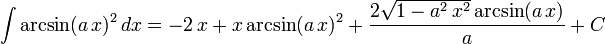 \int\arcsin(a\,x)^2\,dx=
  -2\,x+x\arcsin(a\,x)^2+
  \frac{2\sqrt{1-a^2\,x^2}\arcsin(a\,x)}{a}+C