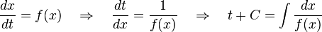 \frac{d x}{d t} = f(x) \quad \Rightarrow \quad \frac{d t}{d x} = \frac{1}{f(x)} \quad \Rightarrow \quad t + C = \int \frac{dx}{f(x)}