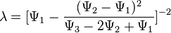 
\lambda = [\Psi_1 - \frac{(\Psi_2-\Psi_1)^{2}}{\Psi_3-2\Psi_2+\Psi_1}]^{-2}