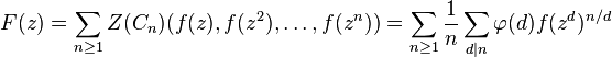  
F(z) = \sum_{n\ge 1} Z(C_n)(f(z), f(z^2), \ldots, f(z^n)) =
\sum_{n\ge 1} \frac{1}{n} \sum_{d|n} \varphi(d) f(z^d)^{n/d}