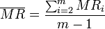 \overline{MR}=\frac{\sum_{i=2}^{m}{MR_i}}{m-1}