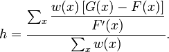 h = \dfrac{\sum_{x}\dfrac{w(x)\left [ G(x)-F(x) \right ]}{F'(x)}}{\sum_{x}w(x)}.