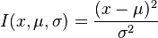 I(x, \mu, \sigma) = \frac{(x-\mu)^2}{\sigma^2}