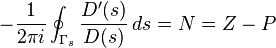 -{{1}\over{2\pi i}} \oint_{\Gamma_s} {D'(s) \over D(s)}\, ds=N=Z-P 