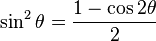 \sin^2\theta = \frac{1 - \cos 2\theta}{2}\!