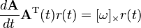 \frac{d\mathbf{A}}{dt} \mathbf{A}^\mathrm{T}(t) r(t) = [\mathbf{\omega}]_\times r(t)