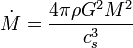  \dot{M} = \frac{4 \pi \rho G^2 M^2 }{c_s^3} 