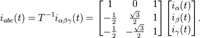 i_{abc}(t) = T^{-1}i_{\alpha\beta\gamma}(t) = \begin{bmatrix} 1 & 0 & 1\\
-\frac{1}{2} & \frac{\sqrt{3}}{2} & 1\\
-\frac{1}{2} & -\frac{\sqrt{3}}{2} & 1\end{bmatrix}
\begin{bmatrix}i_\alpha(t)\\i_\beta(t)\\i_\gamma(t)\end{bmatrix}.