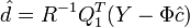 
	\hat{d} = R^{-1}Q_1^T (Y - \Phi \hat{c})
